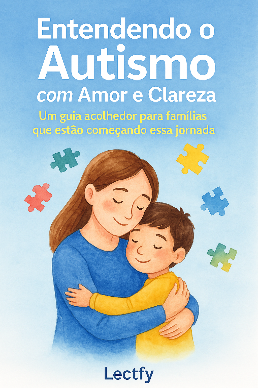 Capa do Guia: Entendendo o Autismo com Amor e Clareza